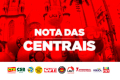 Nota das centrais: brasileiros não podem ser impedidos de exercer a cidadania
