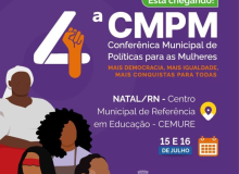 Natal realiza a 4ª Conferência para fortalecer políticas públicas voltadas à mulher