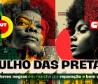 Julho das Pretas: mês celebra resistência e luta das mulheres negras no Brasil