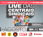 Centrais debatem tarifaço e medidas de proteção do emprego, em live nesta quarta