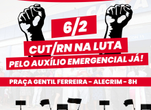 Auxílio Emergencial é urgente. CUT-RN chama para ato na Praça Gentil Ferreira, dia 6