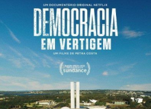 Documentário “Democracia em Vertigem” é lançado pelo Netflix