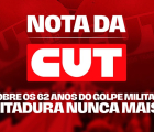 Ditadura nunca mais: CUT reafirma compromisso histórico com a democracia e soberania